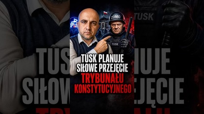 Tusk planuje siłowe przejęcie Trybunału Konstytucyjnego.  Tuż po wakacjach.