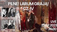 29. 07. 2023r LIVE LARUM GRAJĄ! CZ. IV Monika Cichocka, Katarzyna Tarnawa-Gw&oacute;źdź, Teresa Adam