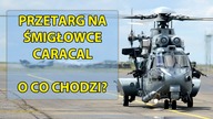 Przetarg na śmigłowce Caracal  O co chodzi?