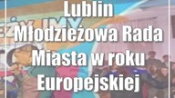 Lublin: Młodzieżowa Rada Miasta w roku Europejskiej Stolicy Młodzieży