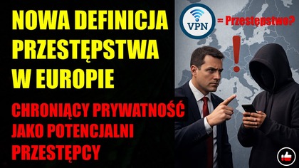 Nowa definicja przestępstwa w Europie  | Chroniący prywatność jako potencjalni przestępcy