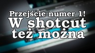 Shotcut - Przejście 1! W Shotcut też można. / Transition 1 - You can too.