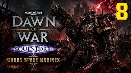 Warhammer 40,000: Dawn of War SoulStorm Chaos #8 (Gameplay PL, Zagrajmy)