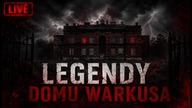 MROCZNE LEGENDY DOMU WARKUSA  [ NA ŻYWO ]