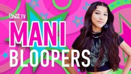 MANI | Season 7 | Bloopers