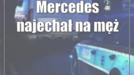 Mercedes najechał na mężczyznę leżącego na jezdni
