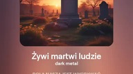 2024.08.04 - 6 - Żywi martwi ludzie - dark metal - tekst Ewa Lipka, śpiew i muzyka SI/AL