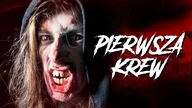 PIERWSZA KREW - zobacz nasz HORROR