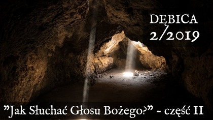 Jak Słuchać Głosu Bożego? - Dębica 2/2019 (cz. 2)
