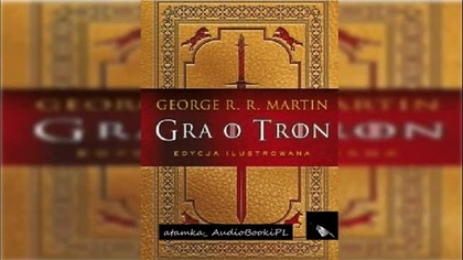 #05. #George R. R. Martin-TOM 1. Piesn lodu i ognia-Gra o Tron#AudiobookPL