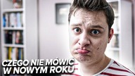CZEGO NIE MOWIC W NOWYM ROKU