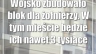 Wojsko zbudowało blok dla żołnierzy.  W tym mieście będzie ich nawet 3 tysiące