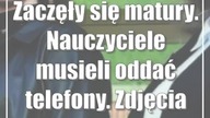 Zaczęły się matury.  Nauczyciele musieli oddać telefony.  Zdjęcia