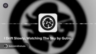 I Drift Slowly, Watching The Sky by GutmistrzDrahuda