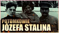 10 POTOMKOW JOZEFA STALINA