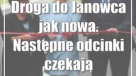 Droga do Janowca jak nowa.  Następne odcinki czekają