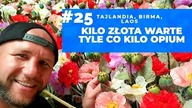 Złoty trójkąt PRZEMYTNIKÓW 0PIUM - Tajlandia , Myanmar (Birma) i Laos #25