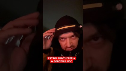 Patrol Miłosierdzia w sobotnią noc.
