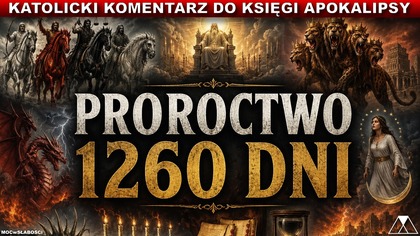 PROROCTWO 1260 DNI /Księga pokalipsy - Czasy Ostateczne/