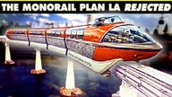 Why Los Angeles Said No to the Monorail