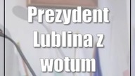 Prezydent Lublina z wotum zaufania i absolutorium