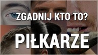 PIŁKARZE - Zgadnij kto to? Challenge