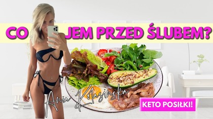 CO JEM 30 DNI PRZED SWOIM ŚLUBEM? MÓJ DZIEŃ JEDZENIA, NA DIECIE KETOGENICZNEJ!
