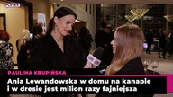 Paulina Krupińska o przyjaźni z Anną Lewandowską.  Wy jej nie znacie taką, jaka ona jest