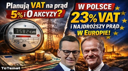 Planują VAT na prąd 5% i 0 akcyzy? | W Polsce 23% VAT i najdroższy prąd w Europie
