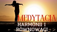Medytacja Harmonii i Równowagi  Najlepsza medytacja przywracająca harmonię i równowagę wewnętrzną
