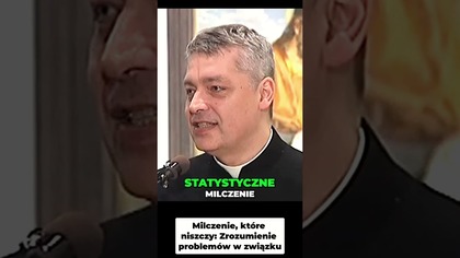 Milczenie, które niszczy Zrozumienie problemów w związku ks Piotr Pawlukiewicz