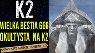Aleister Crowley - despotyczny kierownik na K2.  Buntownicy zapłacili najwyższą cenę...