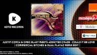 Justin Corza & Greg Blast meets Addicted Craze   Could It Be Love Commercial Bitches & Dual Playaz Remix Edit