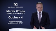 Marek Wołos przedstawia: W jakim kierunku pójdzie rynek OTC?