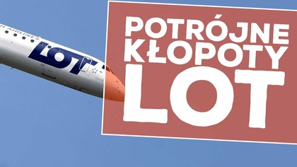 Potrójne kłopoty LOT! Narodowy przewoźnik może upaść