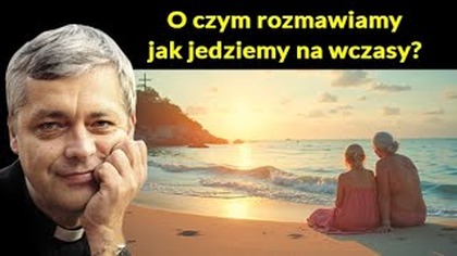 O czym rozmawiamy, jak jedziemy na wczasy #pawlukiewicz