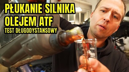 PŁUKANIE SILNIKA OLEJEM ATF TEST DŁUGODYSTANSOWY, CZY ZNIKNIE POBÓR OLEJU?