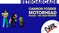 Cannon Fodder, Motorhead, Franko - The Crazy Revenge - RetroArcade #13