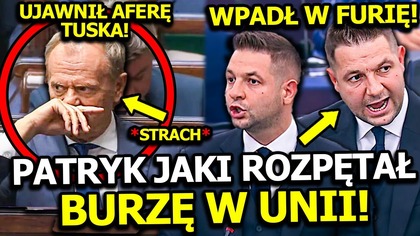 PATRYK JAKI ROZPĘTAŁ BURZĘ W UNII EUROPEJSKIEJ! WPADŁ W FURIĘ! UJAWNNIŁ AFERĘ DONALDA TUSKA!