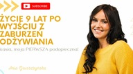Życie 9 lat po wyjściu z ED.  Kasia, moja PIERWSZA podopieczna!