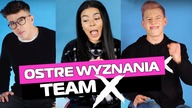 BLONSKY, LEXY czy GAŁA? HOT WYZNANIA TEAM X - wspominamy i głosujemy!