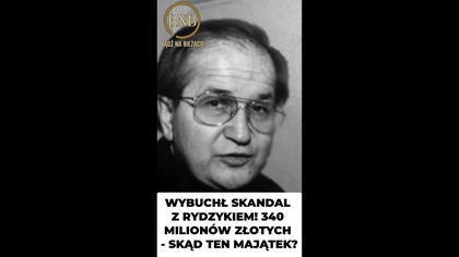 WYBUCHŁ SKANDAL Z RYDZYKIEM! 340 MILIONÓW ZŁOTYCH - SKĄD TEN MAJĄTEK