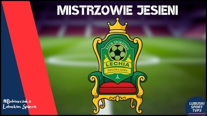 #26 Lechia liderem po 1.  serii.  Czystki w Stali Jasień.  Dlaczego w Sulęcinie pożegnano Bubniaka?