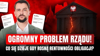 Ogromny problem! Co się dzieje z rentownościami obligacji skarbowych? W co inwestować?