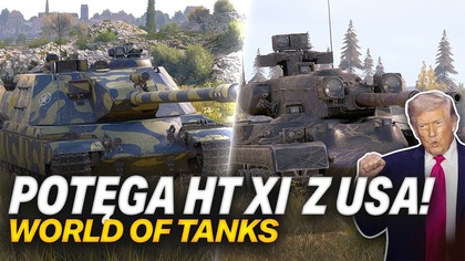 TE XI Z USA ROBIĄ ROBOTĘ! - WORLD OF TANKS