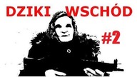 DZIKI WSCHÓD #2