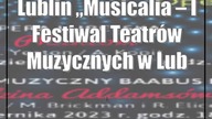 Lublin: Musicalia  I Festiwal Teatrów Muzycznych w Lublinie w Operze Lubelskiej!