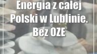 Energia z całej Polski w Lublinie.  Bez OZE ani rusz