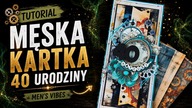 Męska kartka na 40 urodziny  | Scrapbooking krok po kroku | Mens Vibes