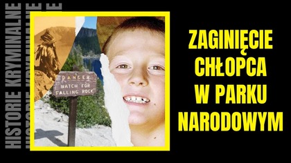Zaginięcie chłopca w Parku Narodowym- co stało się z Sammym Boehlke?